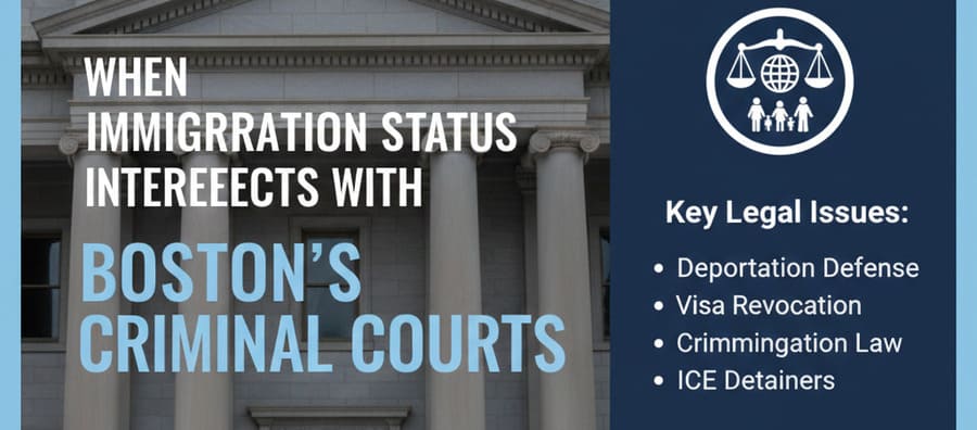 When Immigration Status Intersects With Boston’s Criminal Courts